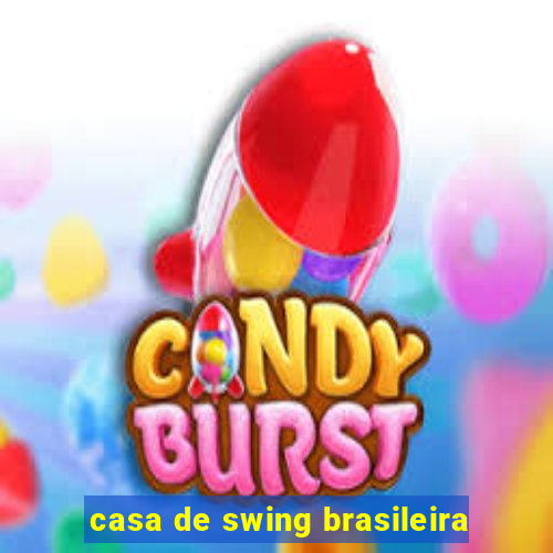 casa de swing brasileira